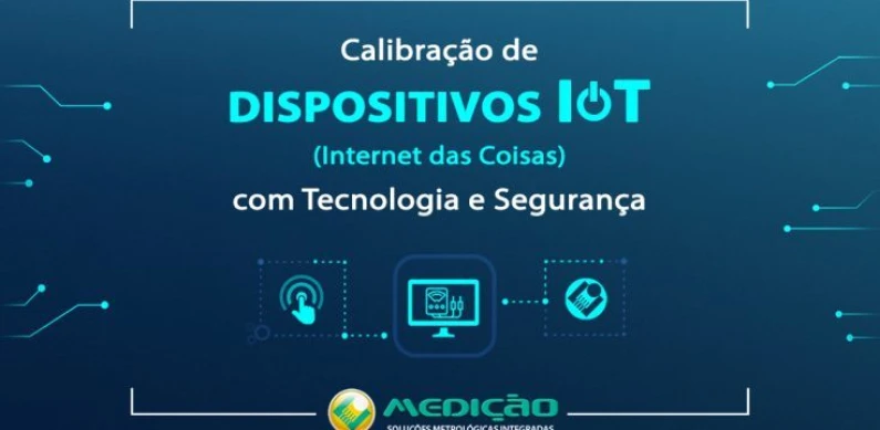 Novidade: Calibração de Dispositivos IoT (Internet das coisas)