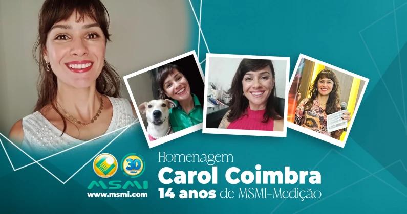 Homenagem Carol Coimbra - 14 anos de MSMI-Medição