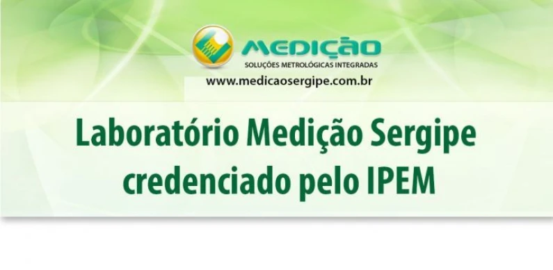 Medição Sergipe credenciada pelo IPEM