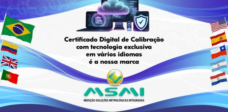 Certificado Digital de Calibração com tecnologia exclusiva em vários idiomas é a nossa marca